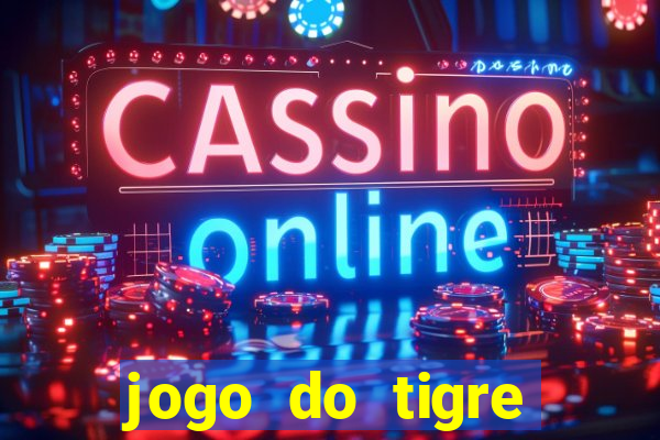 jogo do tigre plataforma nova